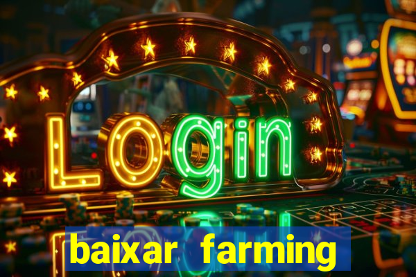 baixar farming simulator 18 dinheiro infinito